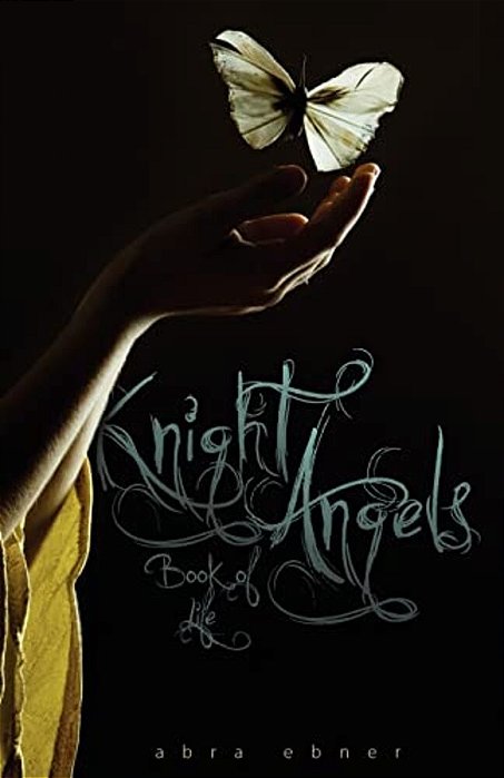 Knight Angels: Book Of Life: Book Three-..