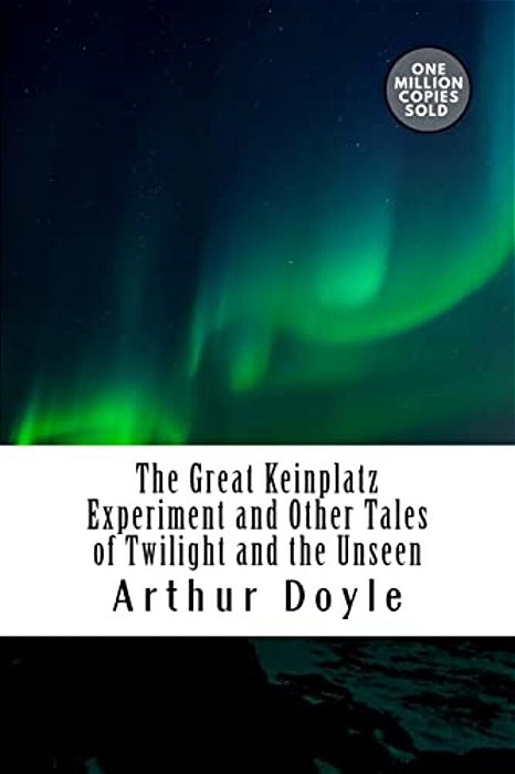 The Great Keinplatz Experiment And Other Tales Of Twilight And The Unseen-..