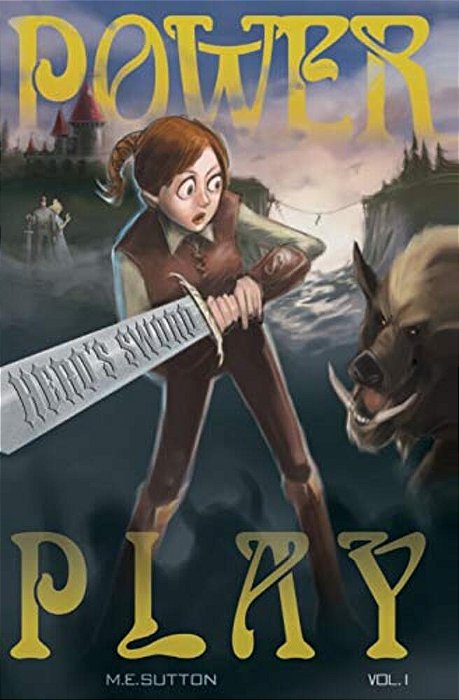 Power Play: Hero's Sword, Volume 1-..