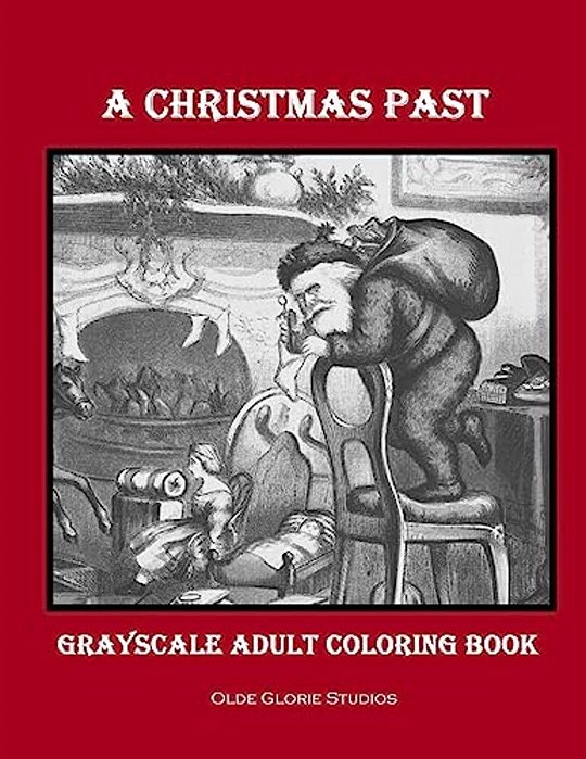 A Christmas Past Grayscale Adult Coloring Book-..