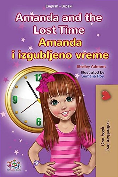 Amanda And The Lost Time (English Serbian Bilingual Book For Kids - Latin Alphabet)-..