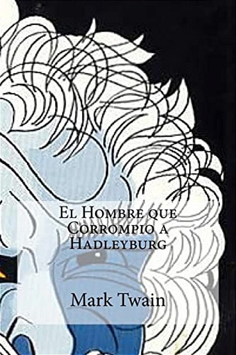 El Hombre Que Corrompio A Hadleyburg-..