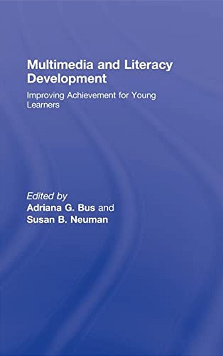 Multimedia And Literacy Development: Improving Achievement For Young Learners-..