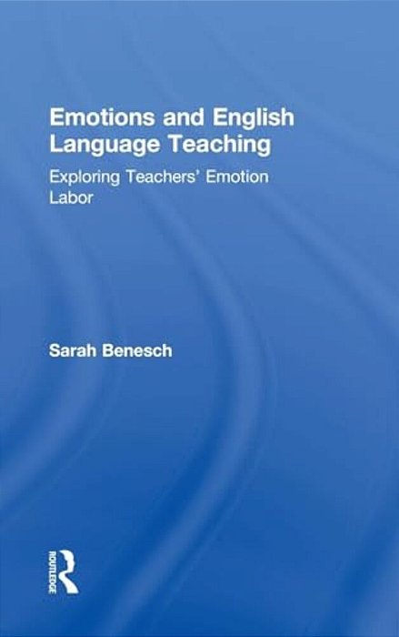 Emotions And English Language Teaching: Exploring Teachers' Emotion Labor-..