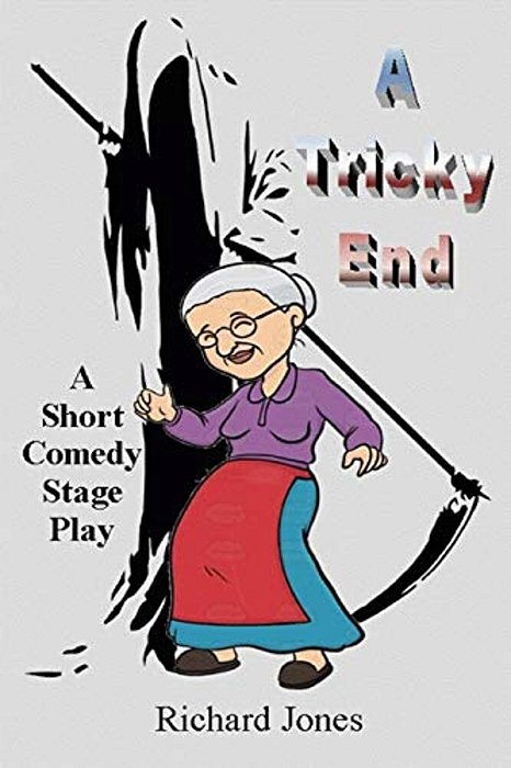 A Tricky End: A One Hour Stage Play-..