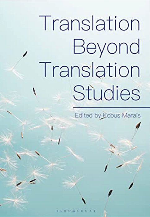 Translation Beyond Translation Studies-..
