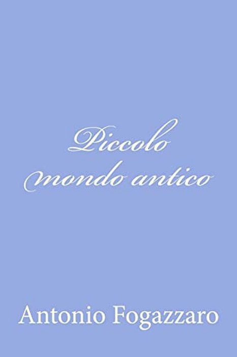 Piccolo Mondo Antico-..