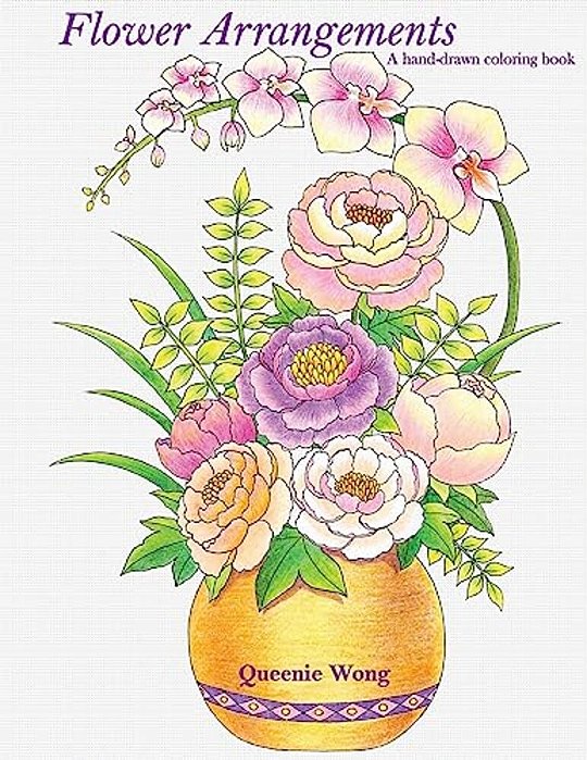 Flower Arrangements - A Hand-Drawn Coloring Book-..