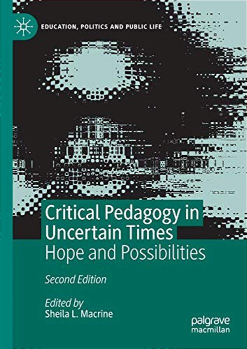 Critical Pedagogy In Uncertain Times: Hope And Possibilities-..