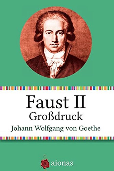 Faust II. Großdruck. -..