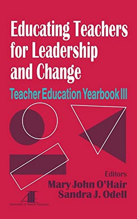 Educating Teachers For Leadership And Change-..