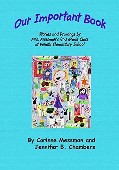 Our Important Book: Stories & Drawings By Mrs. Messman's 2ND Grade Class 2014-..