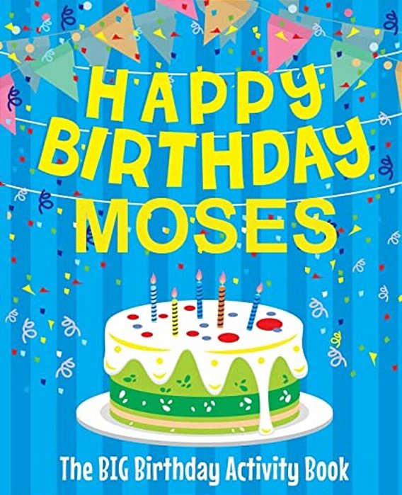 Happy Birthday Moses - The Big Birthday Activity Book: Personalized Children's Activity Book-..