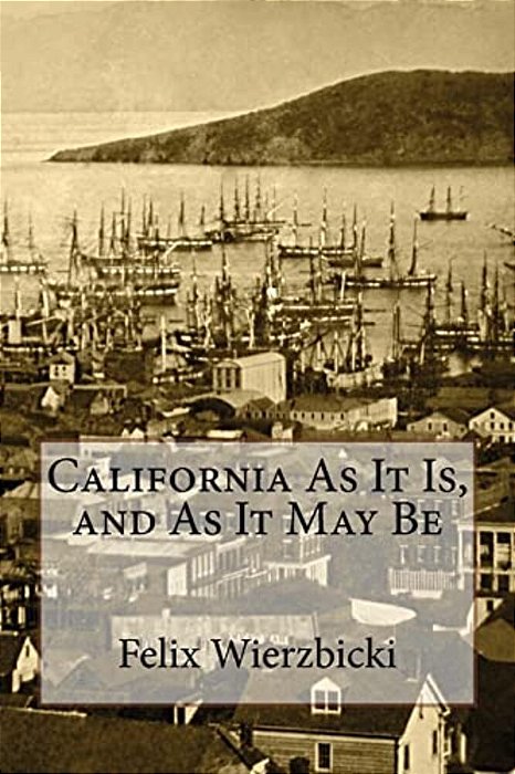 California As It Is, And As It May Be-..
