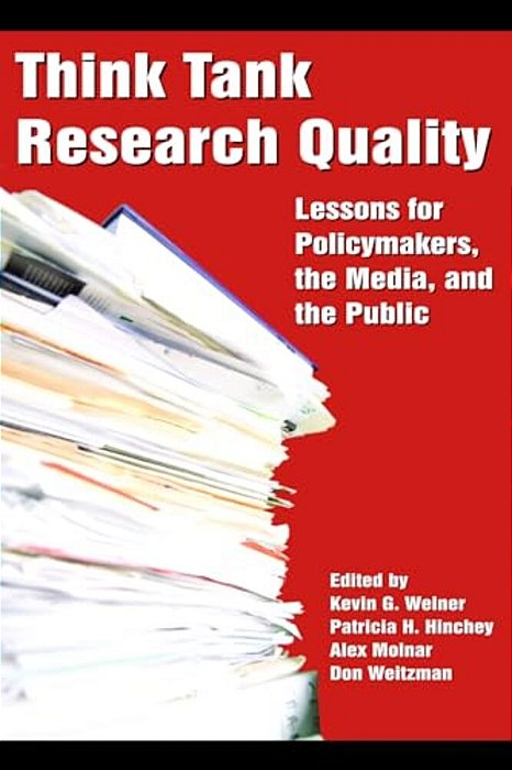 Think Tank Research Quality: Lessons For Policy Makers, The Media, And The Public-..