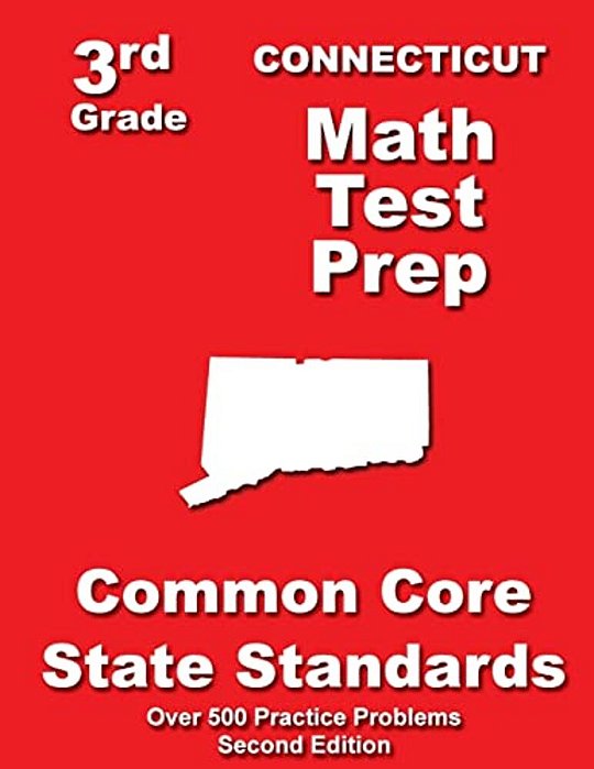 Connecticut 3RD Grade Math Test Prep: Common Core State Standards-..