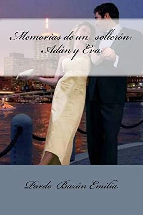 Memorias De Un Solterón: Adán Y Eva-..