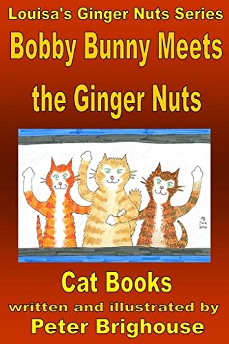 Bobby Bunny Meets The Ginger Nuts: Including Mungo And Tabitha Meet King Rat-..