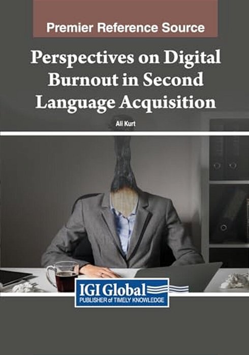 Perspectives On Digital Burnout In Second Language Acquisition-..