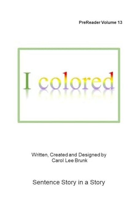 I Colored: Prereader-..