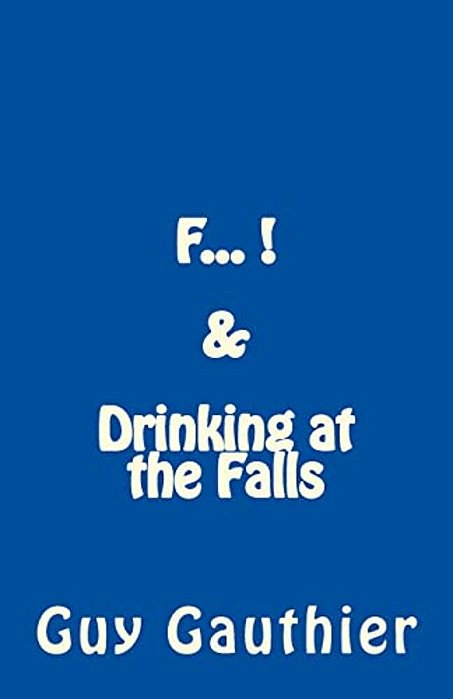 F... & Drinking At The Falls-..
