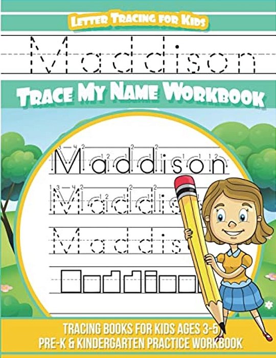 Maddison Letter Tracing For Kids Trace My Name Workbook: Tracing Books For Kids Ages 3 - 5 Pre-k & Kindergarten Practice Workbook-..