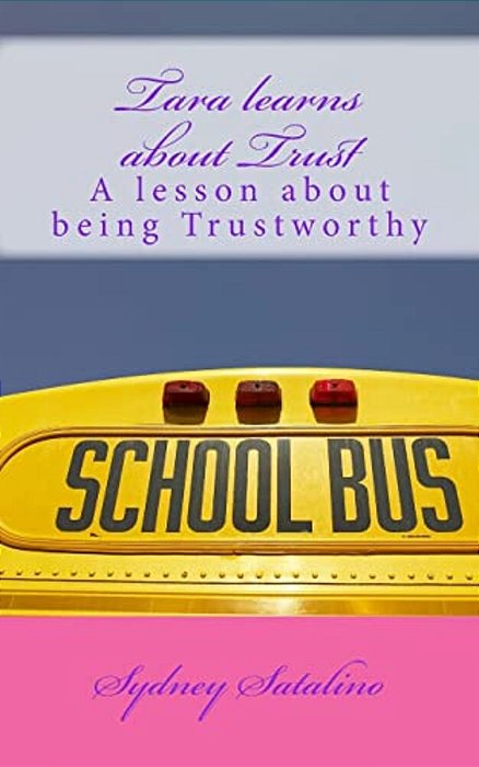 Tara Learns About Trust: A Lesson About Being Trustworthy-..