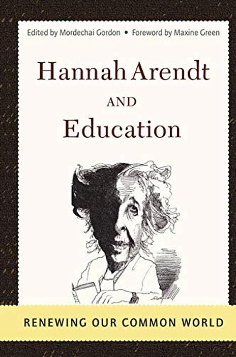 Hannah Arendt And Education: Renewing Our Common World-..