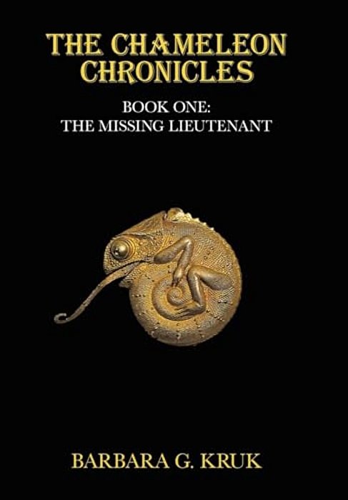 The Chameleon Chronicles: Book One: The Missing Lieutenant-..
