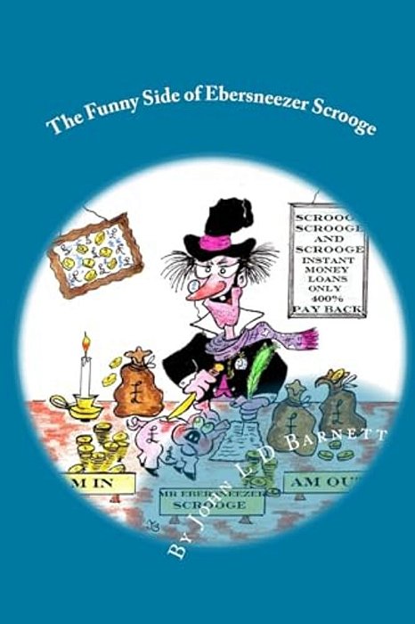 The Funny Side Of Ebersneezer Scrooge-..