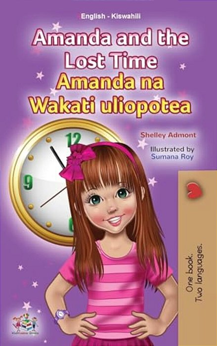 Amanda And The Lost Time (English Swahili Bilingual Book For Children)-..