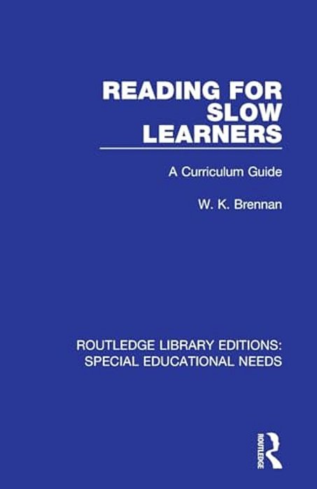 Reading For Slow Learners: A Curriculum Guide-..