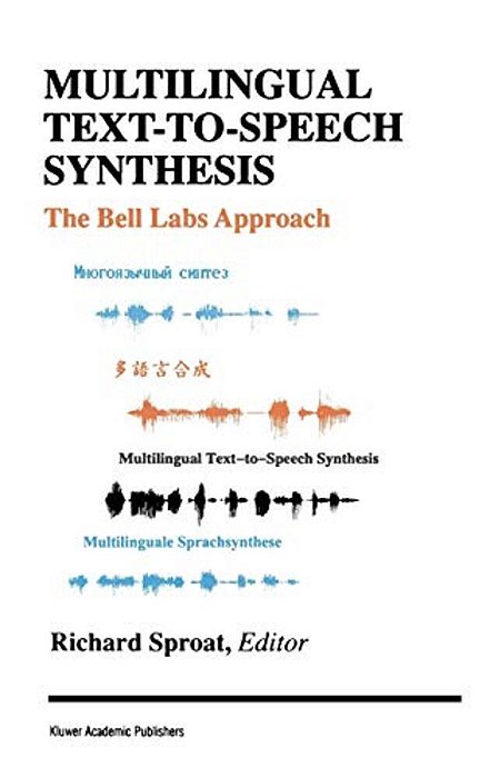 Multilingual Text-To-speech Synthesis: The Bell Labs Approach-..