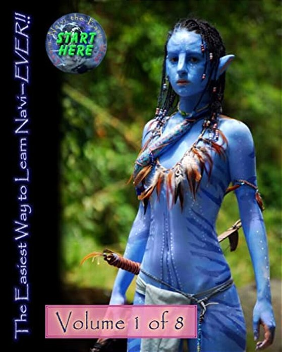 The Easiest Way To Learn Na'VI--ever!!: Volume 1 Of 8-..