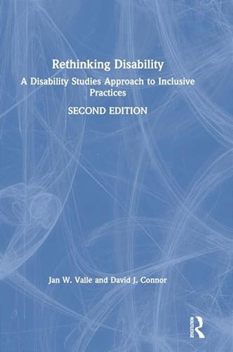 Rethinking Disability: A Disability Studies Approach To Inclusive Practices-..