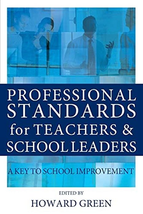Professional Standards For Teachers And School Leaders: A Key To School Improvement-..