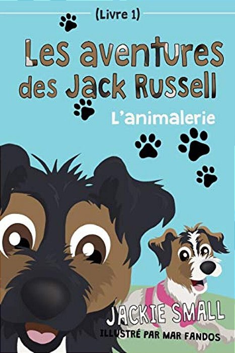 Les Aventures Des Jack Russell (Livre 1): L'Animalerie-..