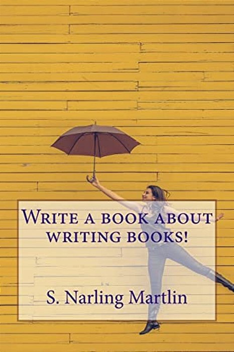 Write A Book About Writing Books!-..