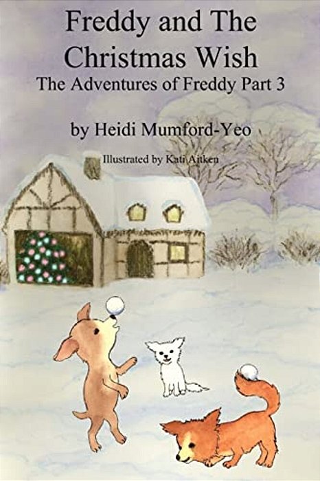 Freddy And The Christmas Wish: The Adventures Of Freddy Part 3-..