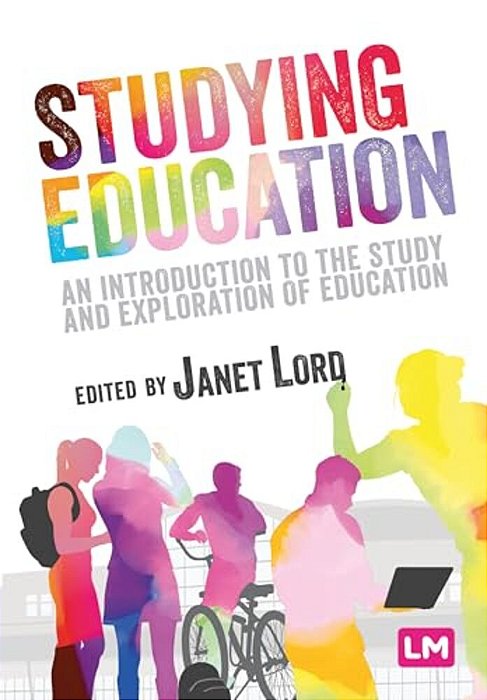 Studying Education: An Introduction To The Study And Exploration Of Education-..