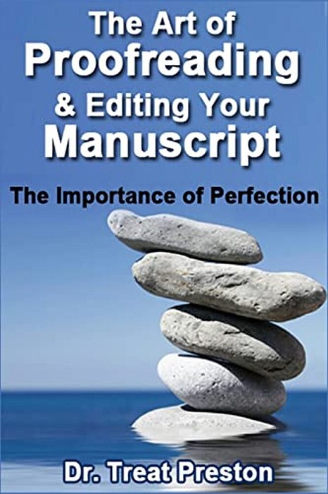 The Art Of Proofreading & Editing Your Manuscript: The Importance Of Perfection-..
