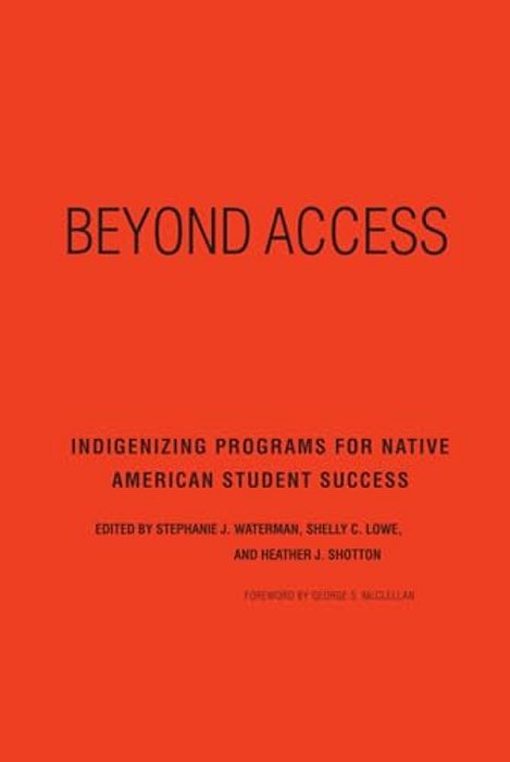 Beyond Access: Indigenizing Programs For Native American Student Success-..