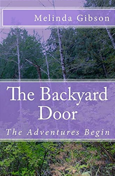 The Backyard Door: The Adventures Begin-..