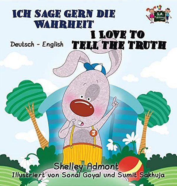 Ich Sage Gern Die Wahrheit I Love To Tell The Truth: German English Bilingual Edition-..