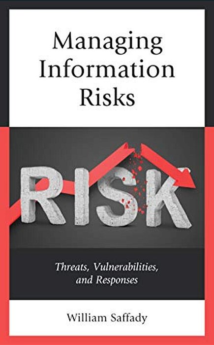 Managing Information Risks: Threats, Vulnerabilities, And Responses-..