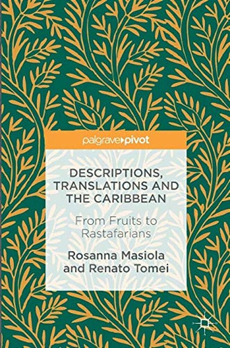 Descriptions, Translations And The Caribbean: From Fruits To Rastafarians-..