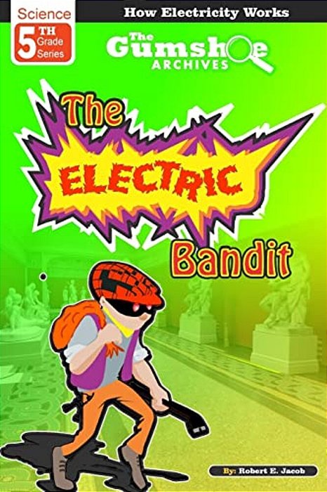 The Gumshoe Archives, Case: 5-3-5109: The Electric Bandit-..