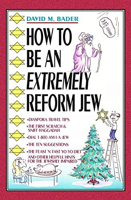 How To Be An Extremely Reform Jew-..