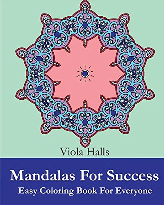 Mandalas For Success: Easy Coloring Book For Everyone-..