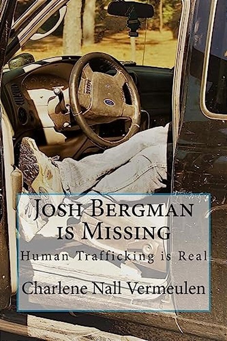 Josh Bergman Is Missing: Human Trafficking Is Real-..